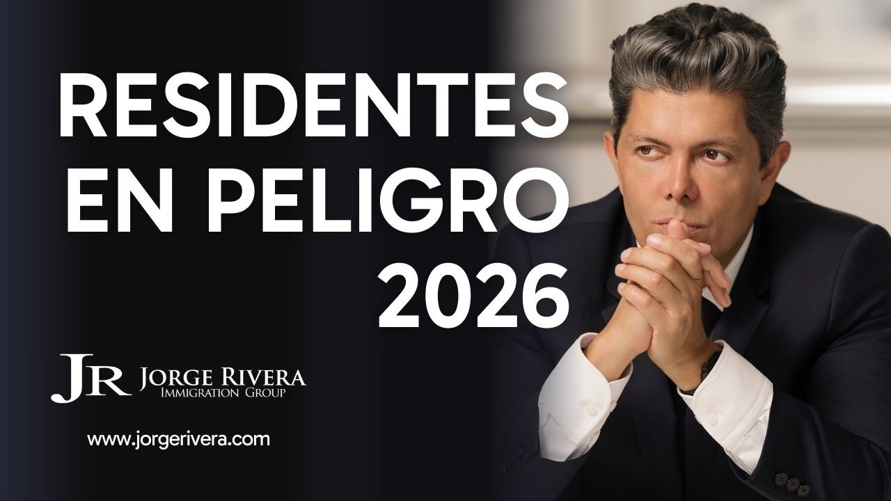 RESIDENTES EN PELIGRO 2026: Así puedes perder tu Green Card | Jorge Rivera Abogado de Inmigración