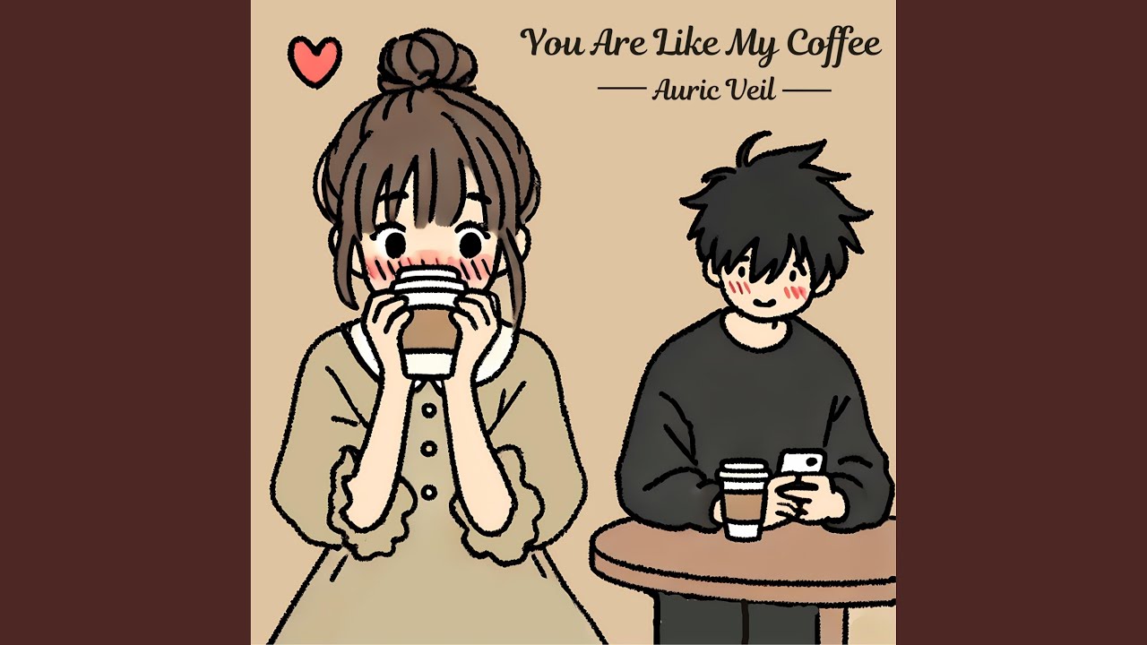 You Are Like My Coffee