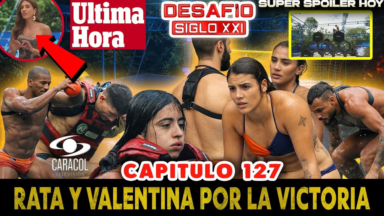 🚨DESAFIO DEL SIGLO 2025 CAPITULO 127 AL 128 COMPLETO, SPOILER 🔥 AVANCE DESAFIO CAPITULO 127