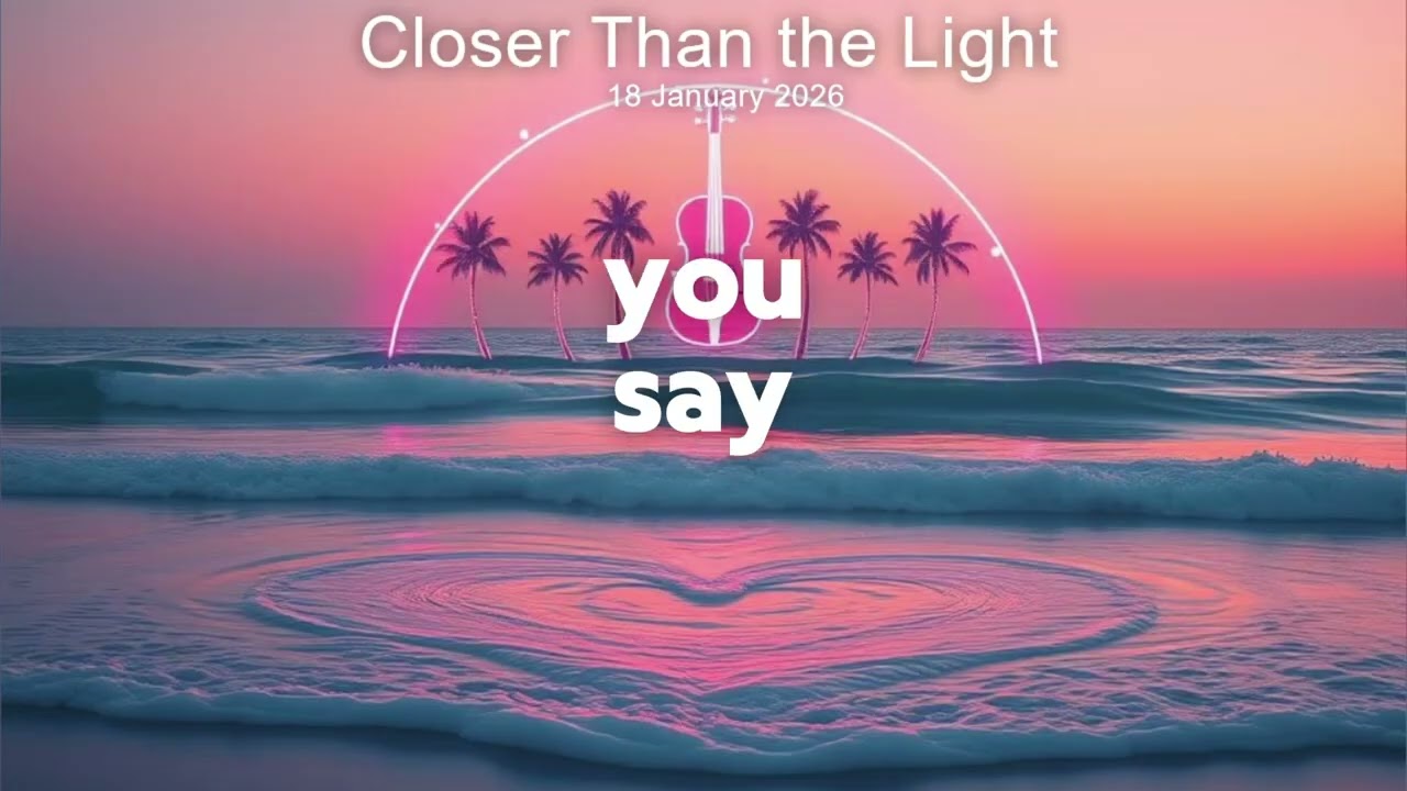 Closer Than the Light (Original song)