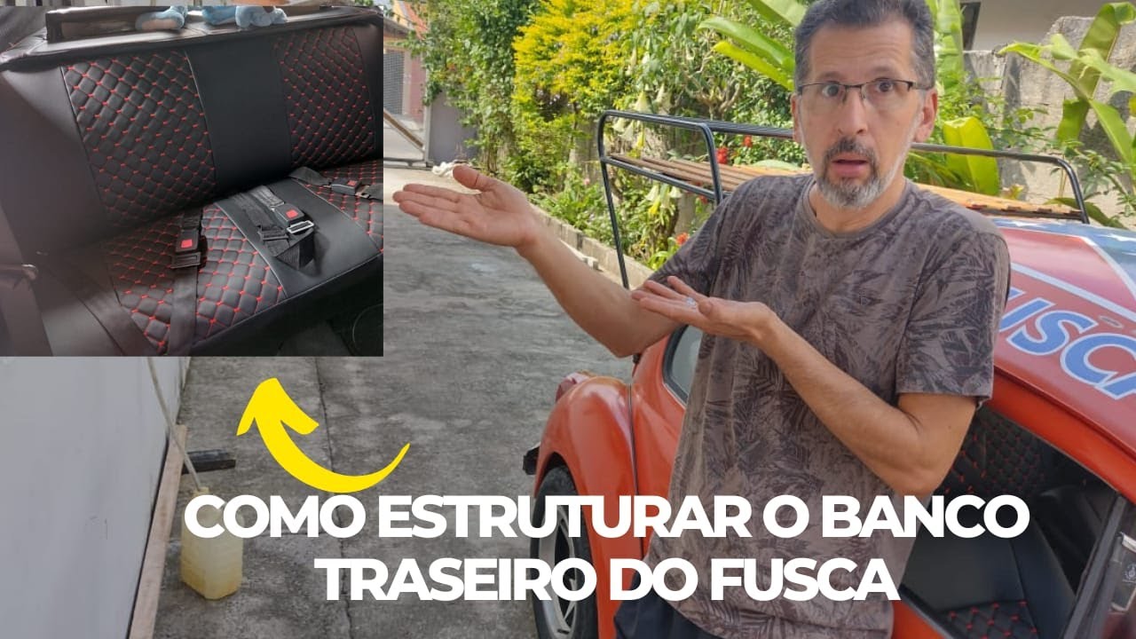 Como estruturar banco traseiro do fusca