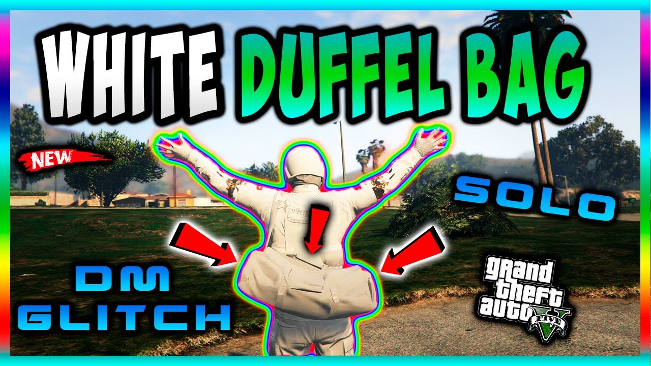 * HOW TO GET THE WHITE DUFFEL BAG SOLO * BEST METHOD * DM GLITCH *GTA 5 ONLINE MODDED OUTFIT GLITCH