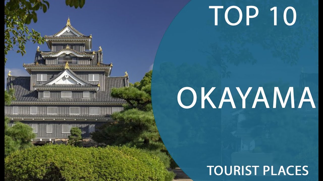 Top 10 Best Tourist Places to Visit in Okayama | Japan - English