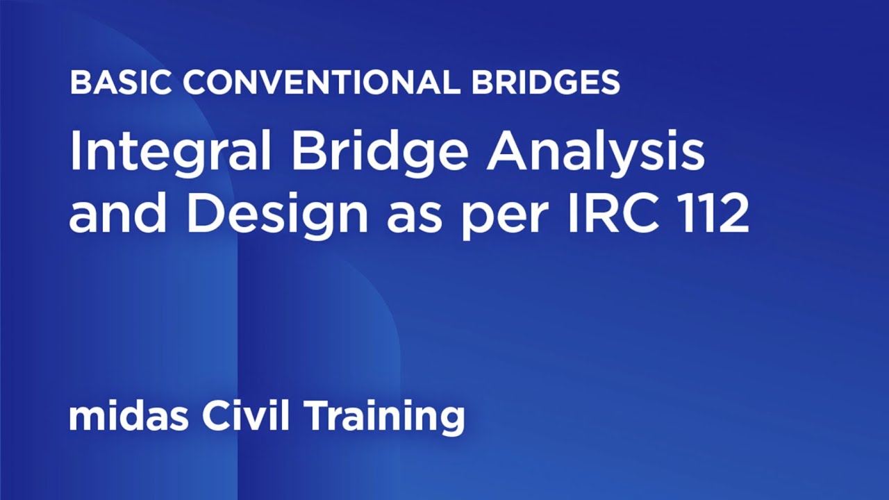 6  Integral Bridge Analysis and Design as per IRC 112