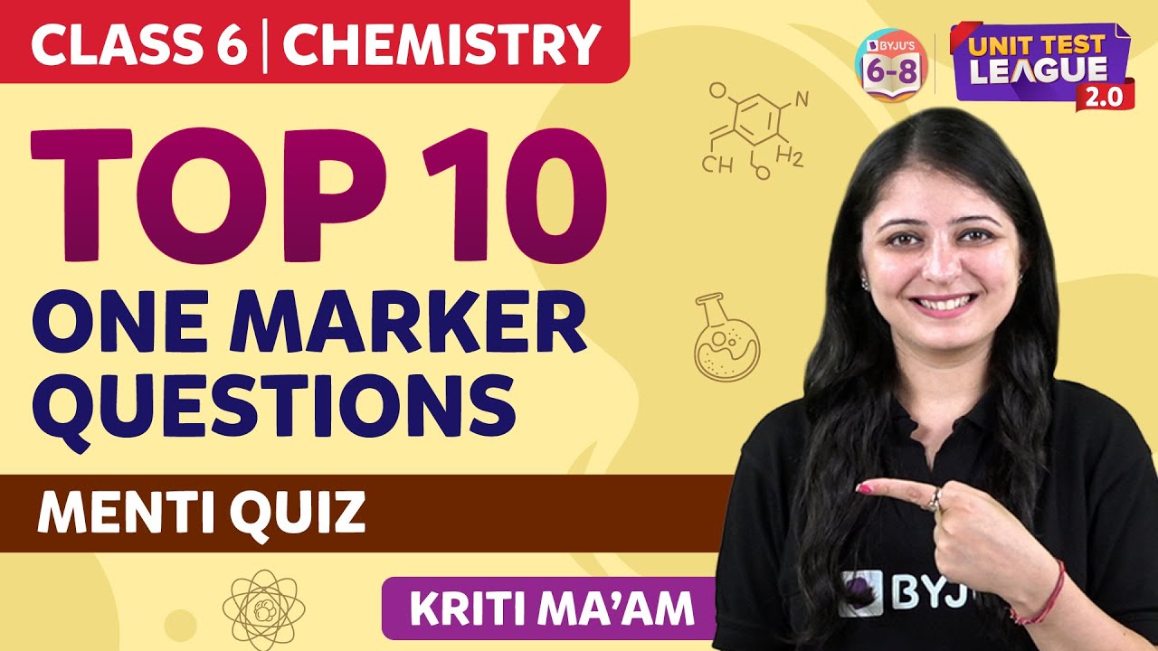 Top 10 One Marker Questions for Class 6 Science (Chemistry) - MENTI Quiz | BYJU'S - Class 6