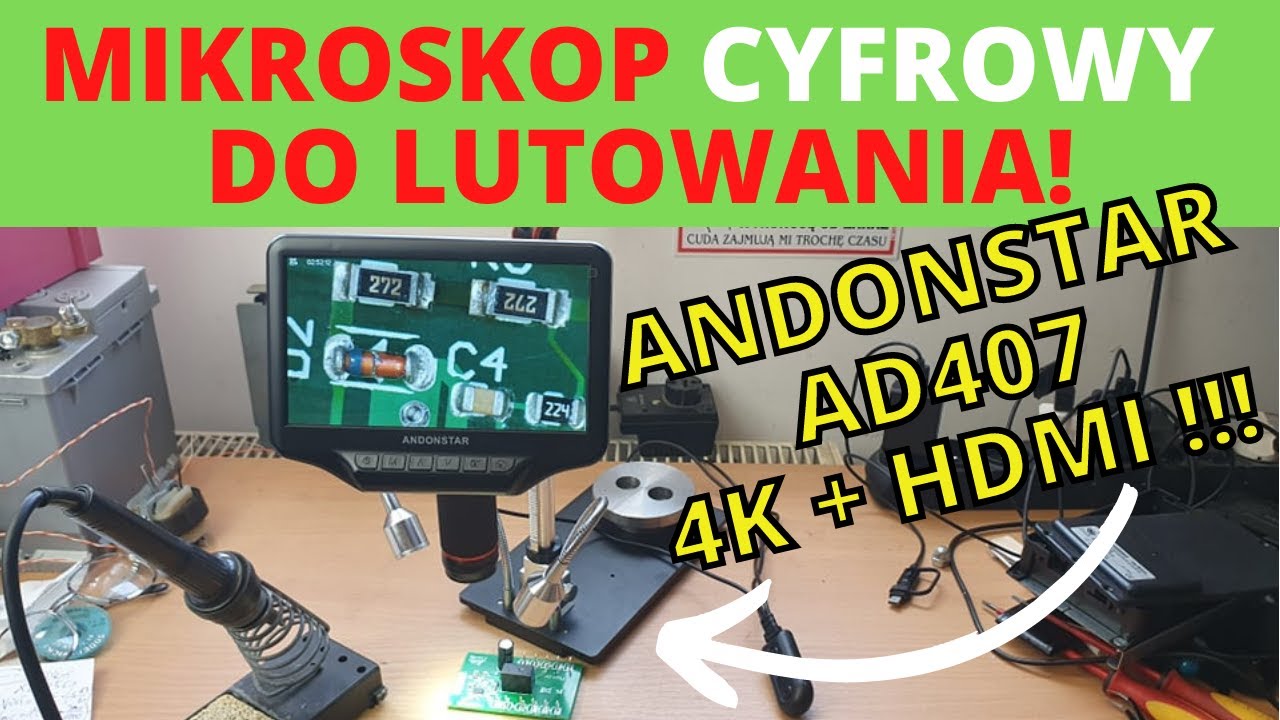 Mikroskop cyfrowy 4K z HDMI - ANDONSTAR AD407, do lutowania/warsztatu na początek