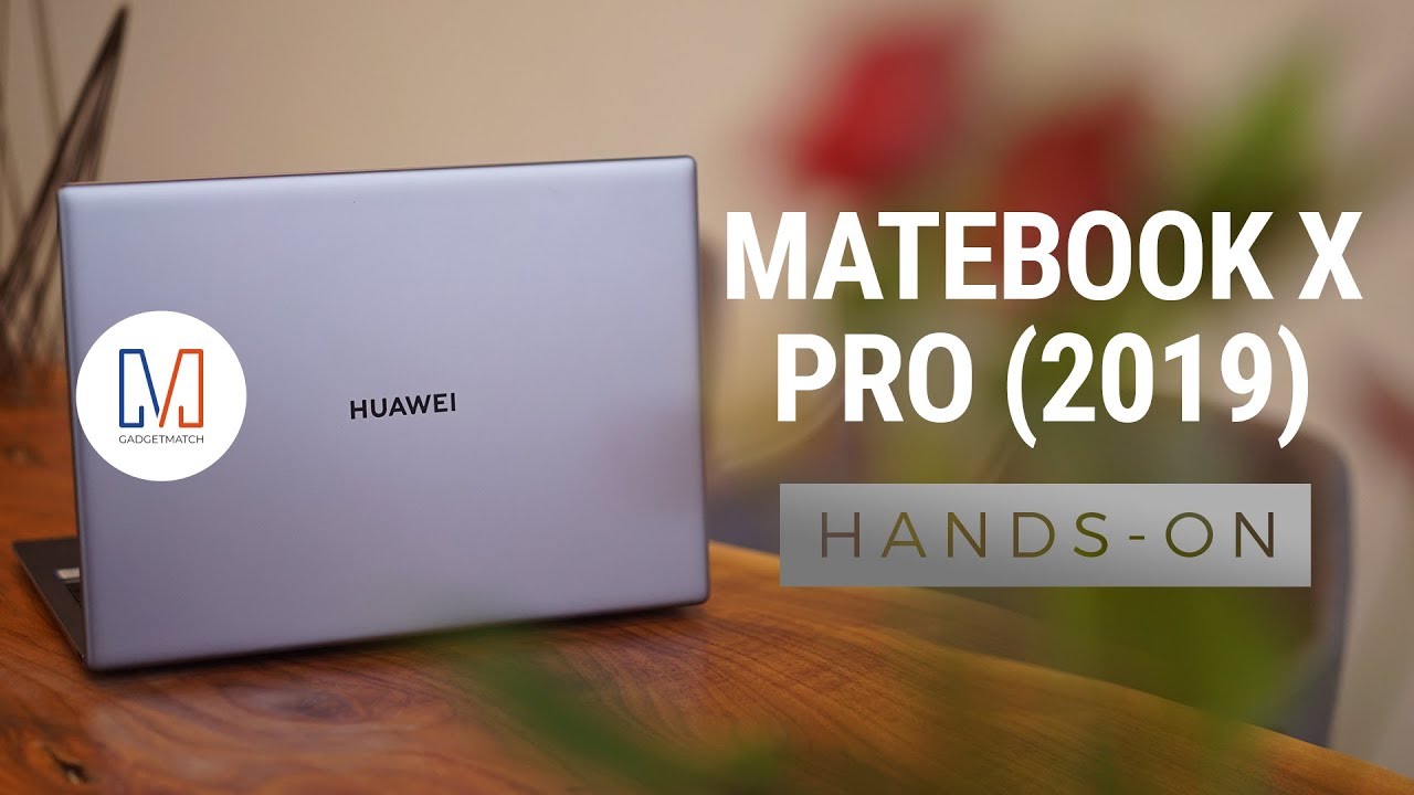 Huawei MateBook X Pro (2019) Hands On: Best Laptop Gets Better