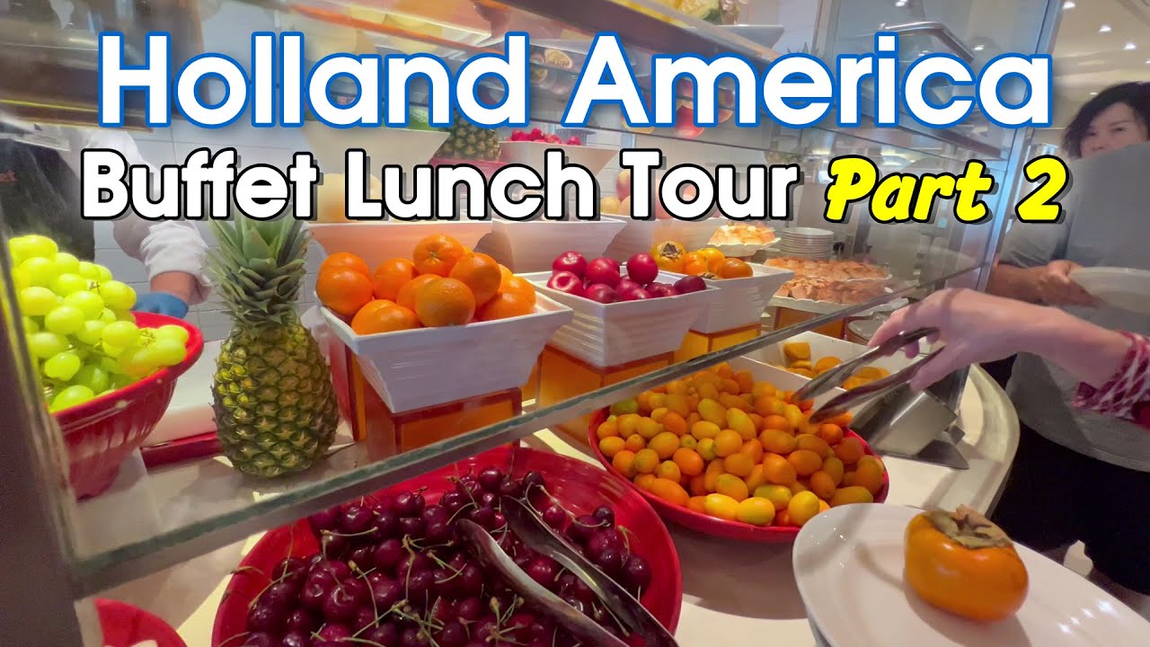 Part 2 Holland America Lunch Buffet Food Tour | More Themes & Review