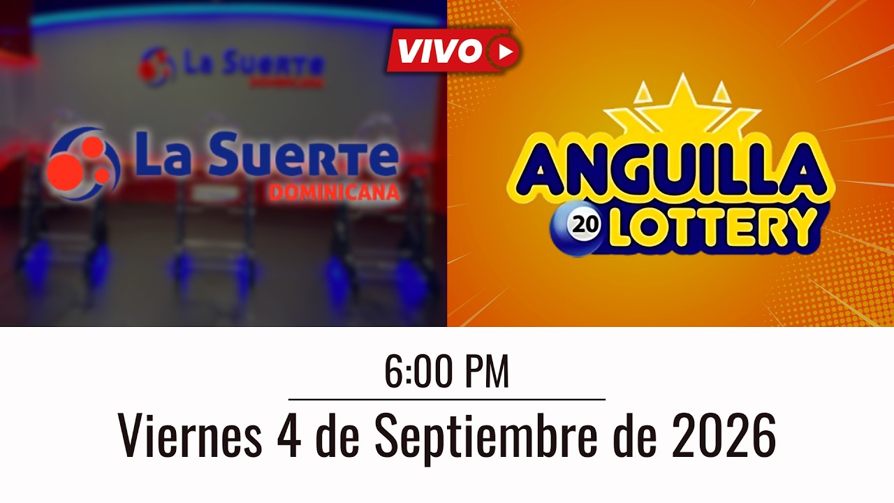 La Suerte Dominicana y Anguilla Lottery en Vivo 📺 │Viernes 4 de Septiembre 2026 - 6:00PM