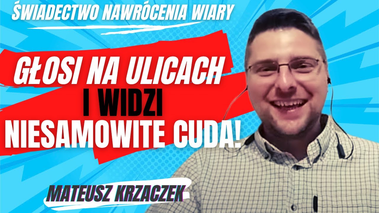 Głosi ewangelię na ulicach Łodzi i widzi niesamowite Boże cuda! [Świadectwo nawrócenia i wiary #30]