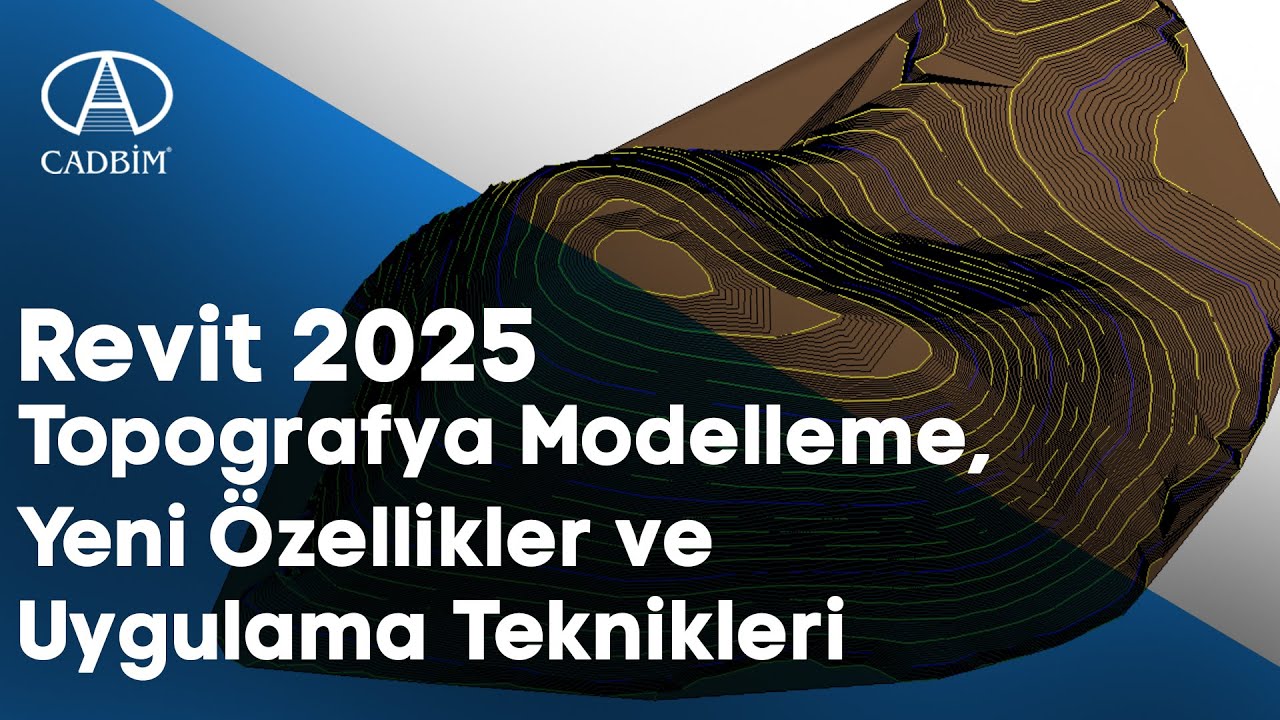 Revit 2025 ile Topografya Modelleme, Yeni Özellikler ve Uygulama Teknikleri