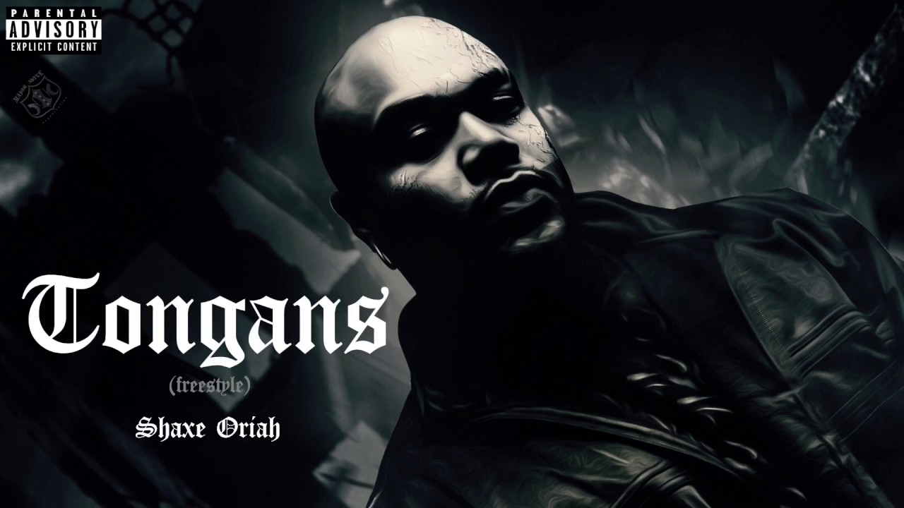 Shaxe Oriah - TONGANS (freestyle)