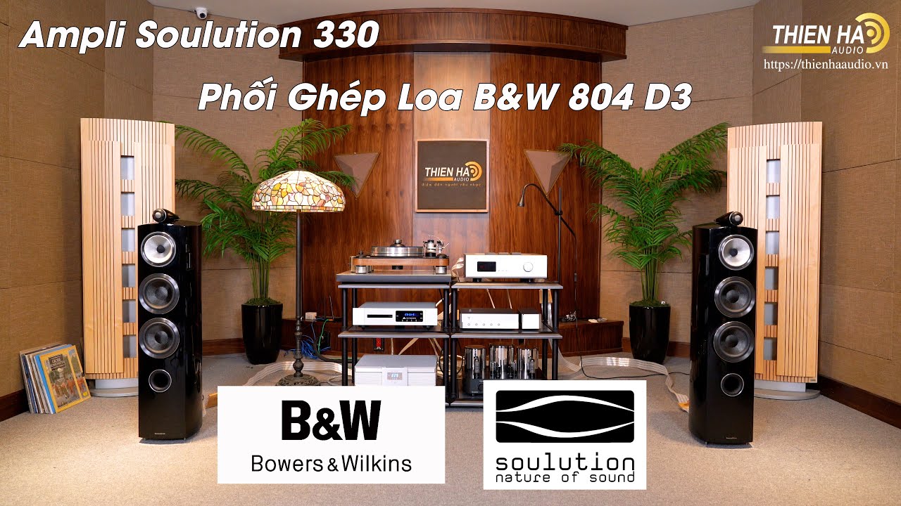 Ampli Soulution 330 Phối Ghép Loa B&W 804 D3 - Đẳng Cấp - Tinh Tế - Tự Nhiên