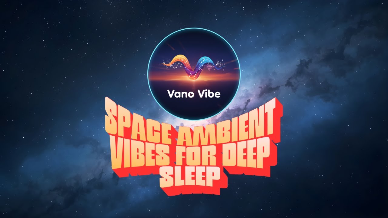 Space Ambient Vibes for Deep Sleep