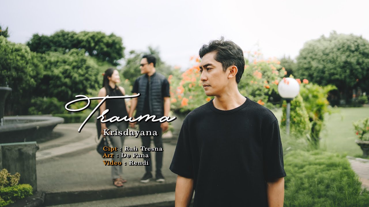 TRAUMA - PUTU KRISDAYANA [ Official Music Video Clip ]