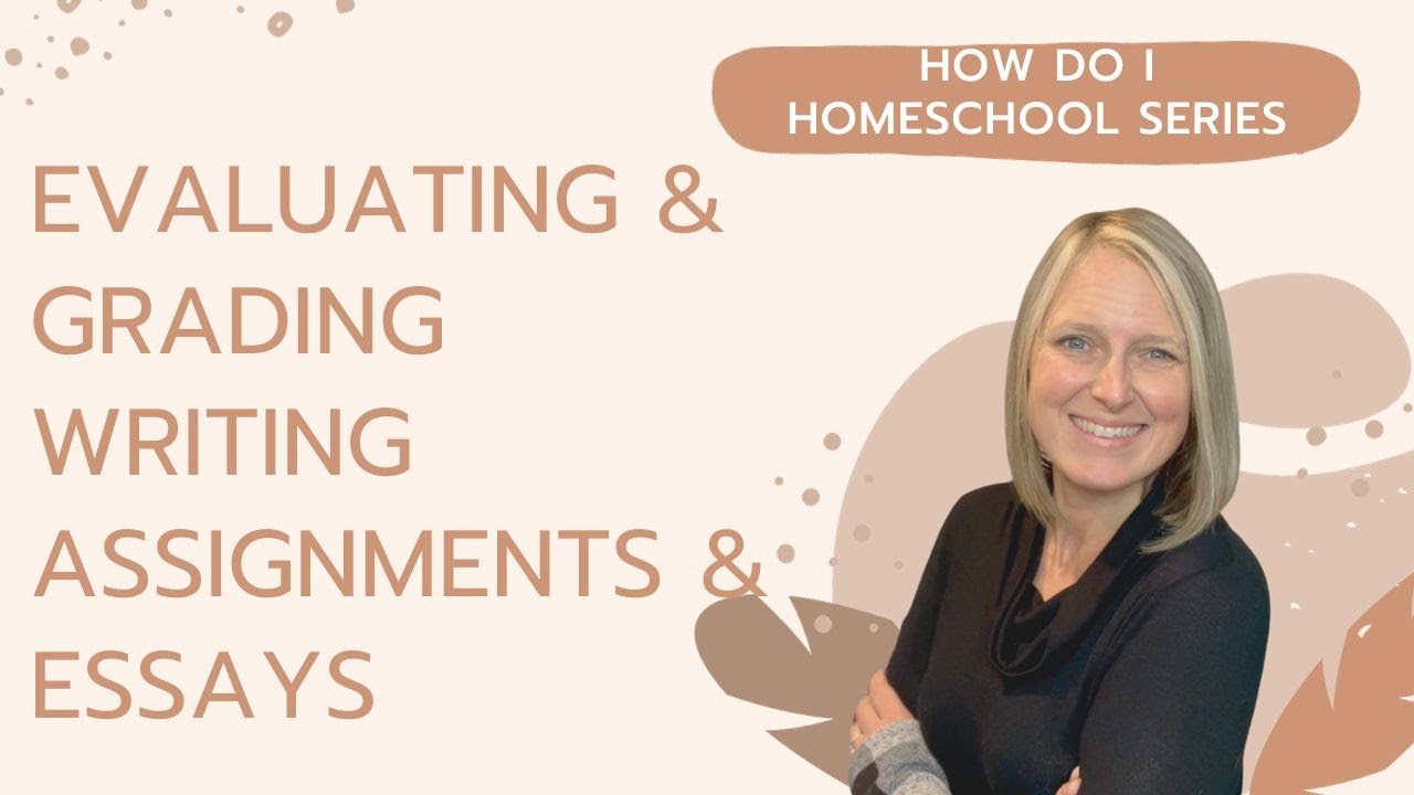 Evaluating and Grading Writing Assignments and Essays | How Do I Homeschool Series