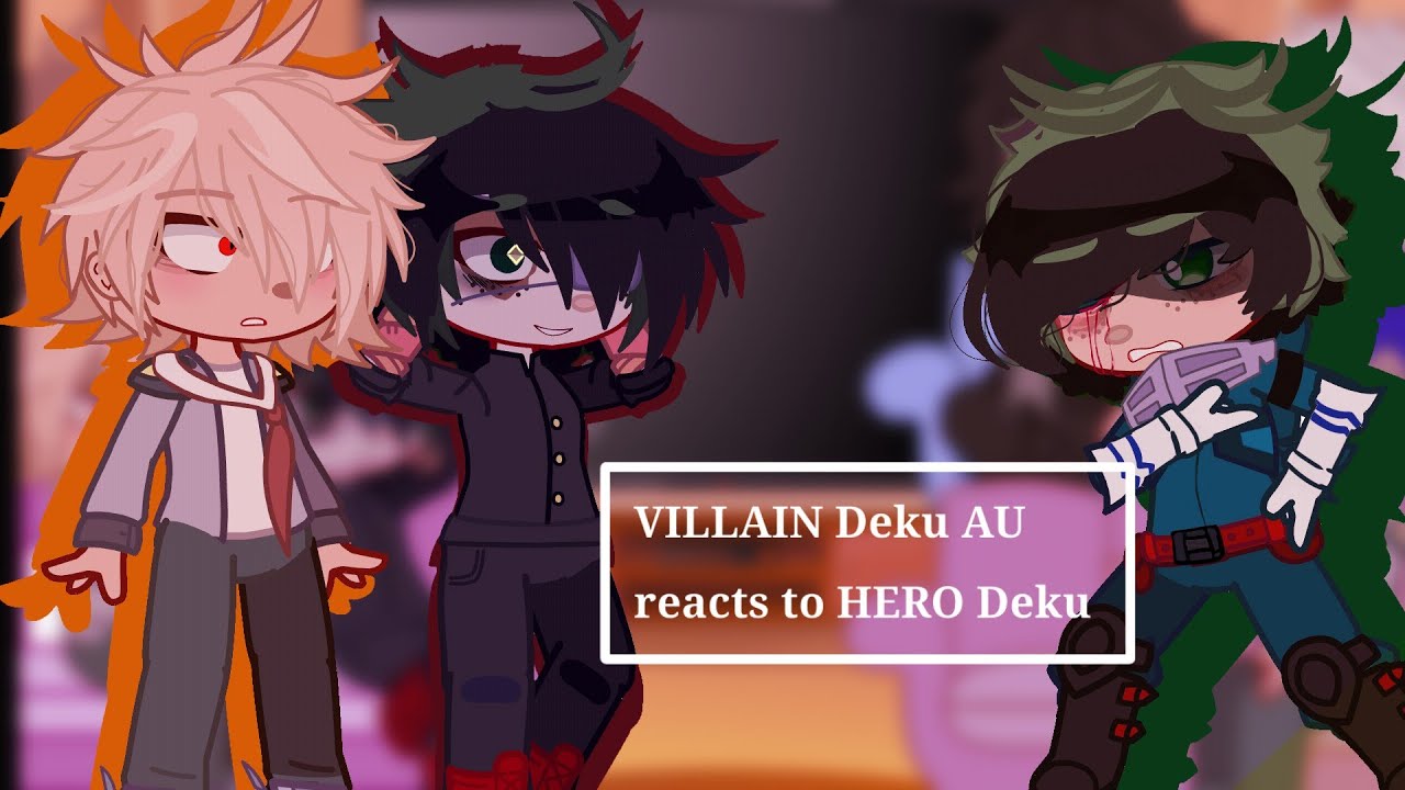 VILLAIN Deku AU reacts to HERO Deku || MHA/BNHA || NO SHIPS || read description || 1/X ||MIKIZES