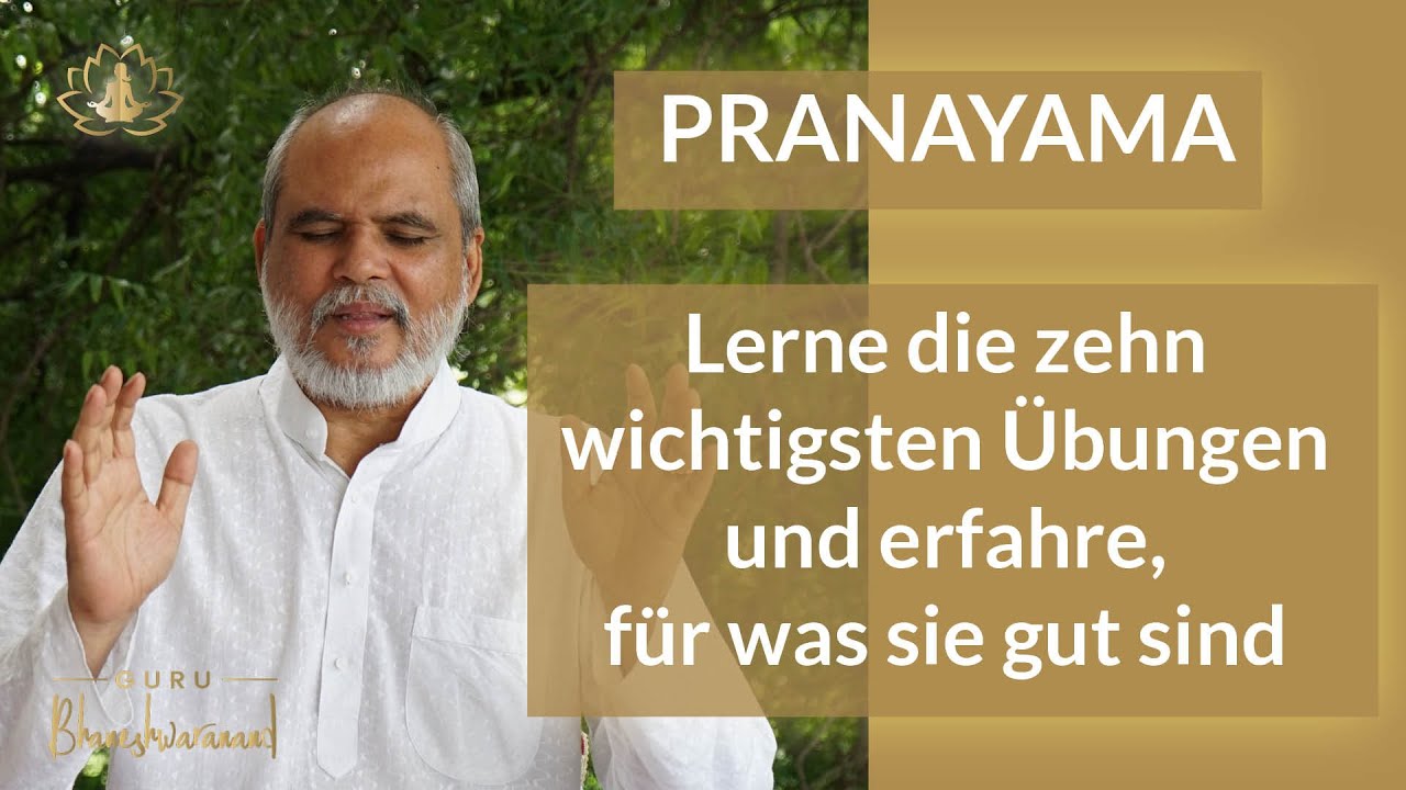 Pranayama - die zehn wichtigsten Übungen mit Guru Bhaneshwaranand (Deutsche Übersetzung)