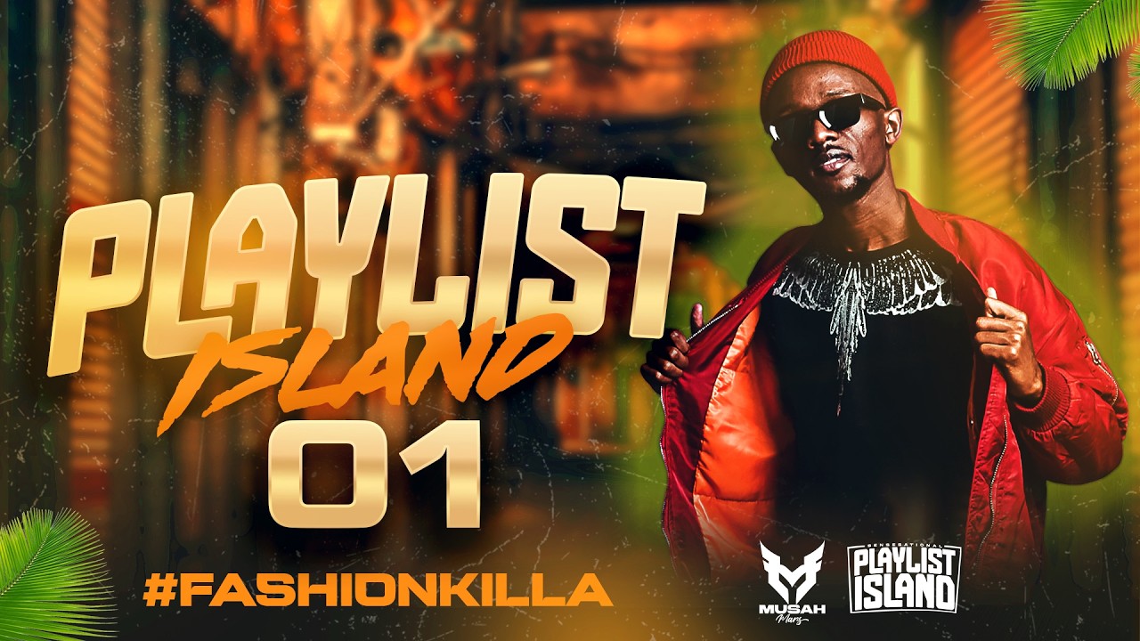 PLAYLIST ISLAND   MUSAH MARZ Ep 01#fashionkilla