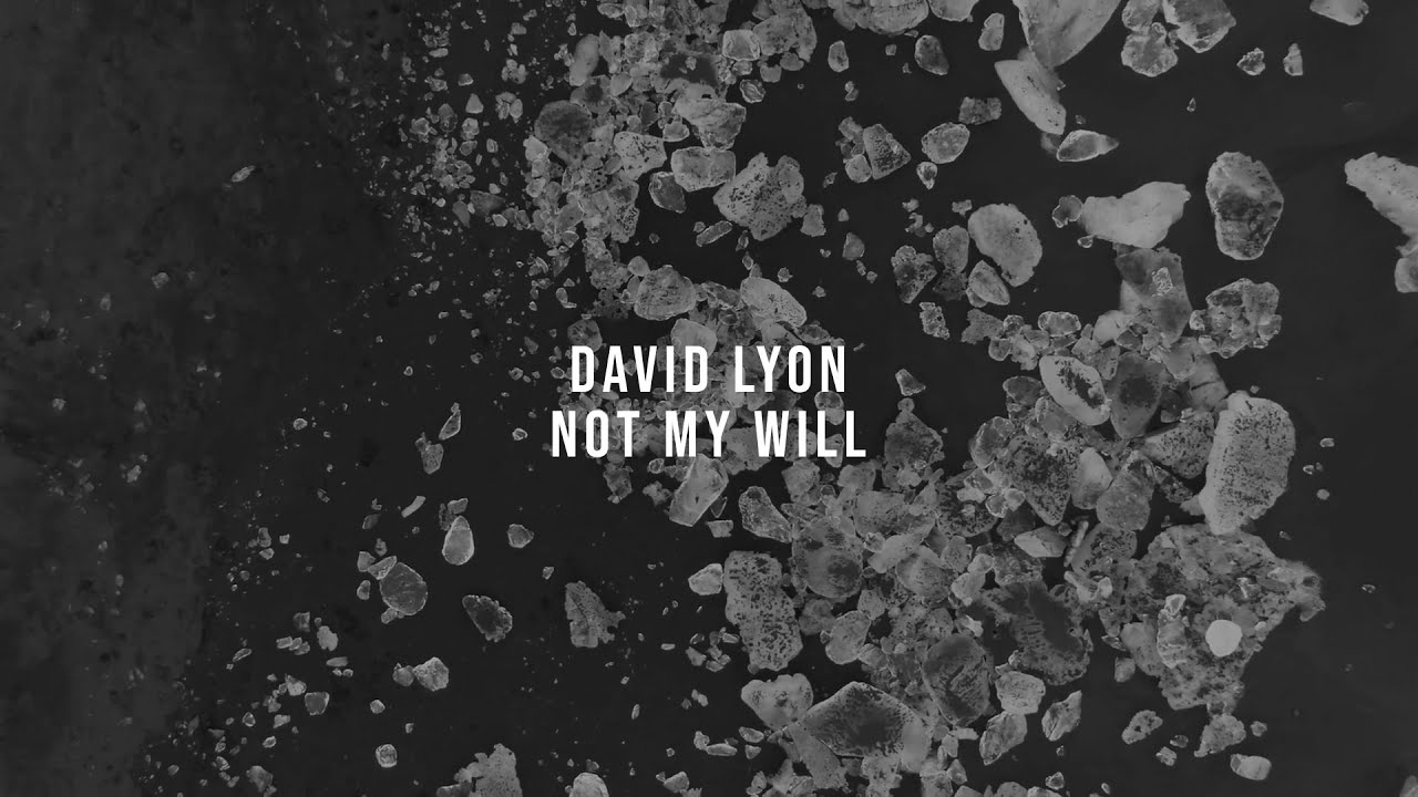 David Lyon - Not My Will (Official Lyric Video)