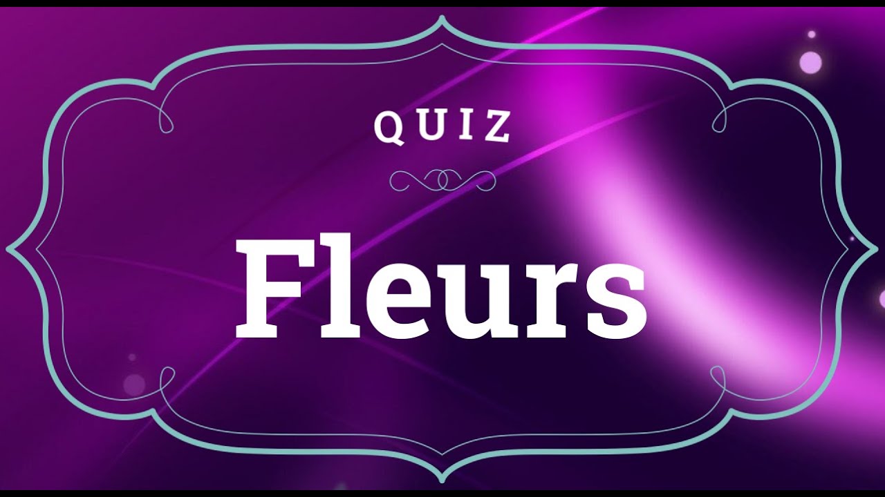Quiz - Fleurs