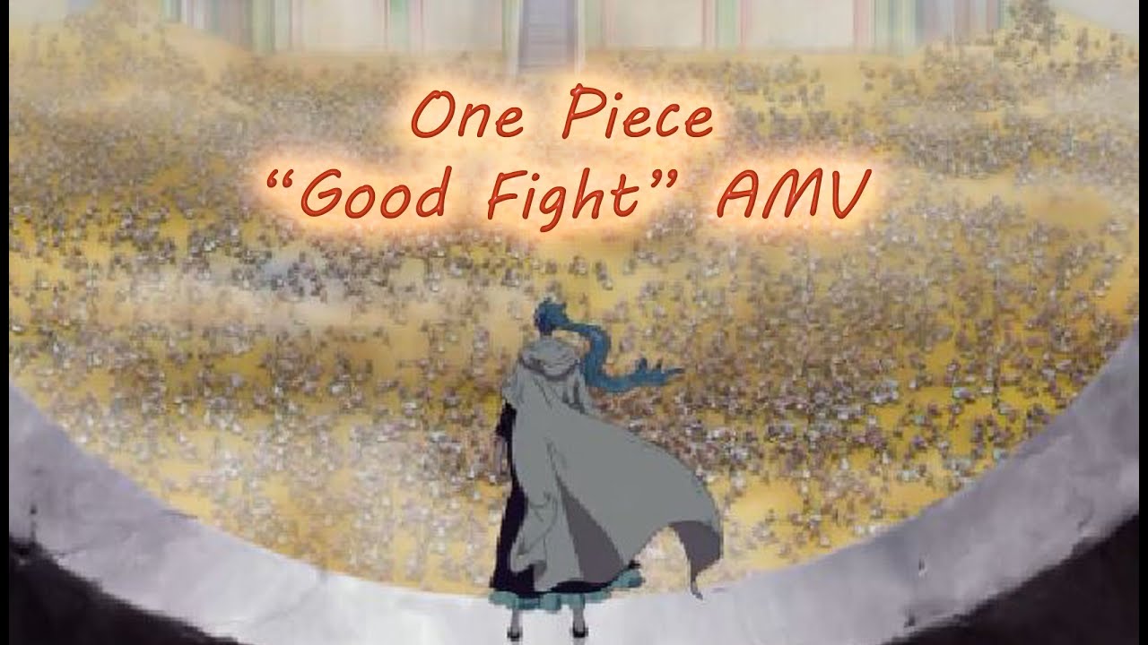 One Piece Alabasta Arc AMV Good Fight