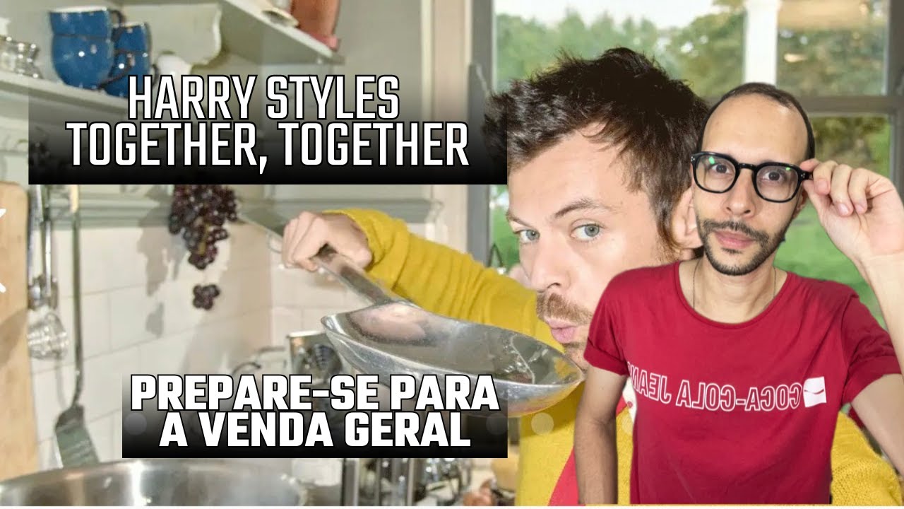 Harry Styles Together, Together - No Estádio do MorumBIS (Atenção aos valores)