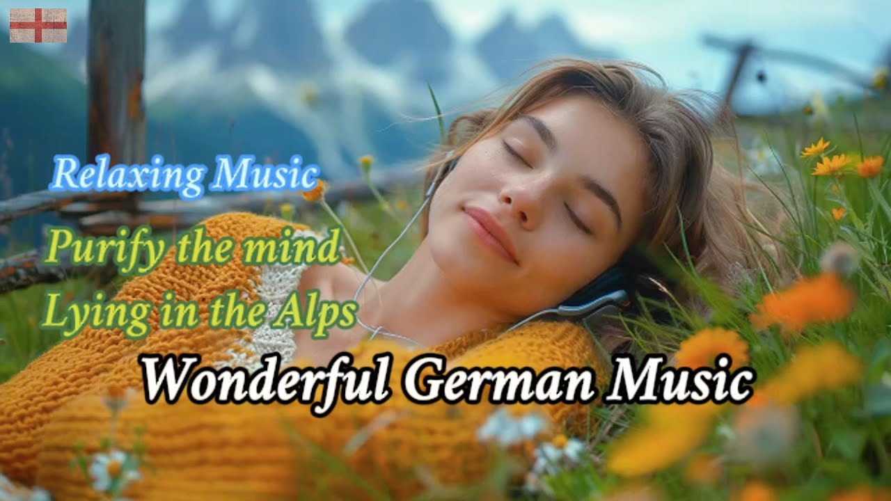 Lying in the Alps listening to music, relaxing German songs#relaxingmusic#German