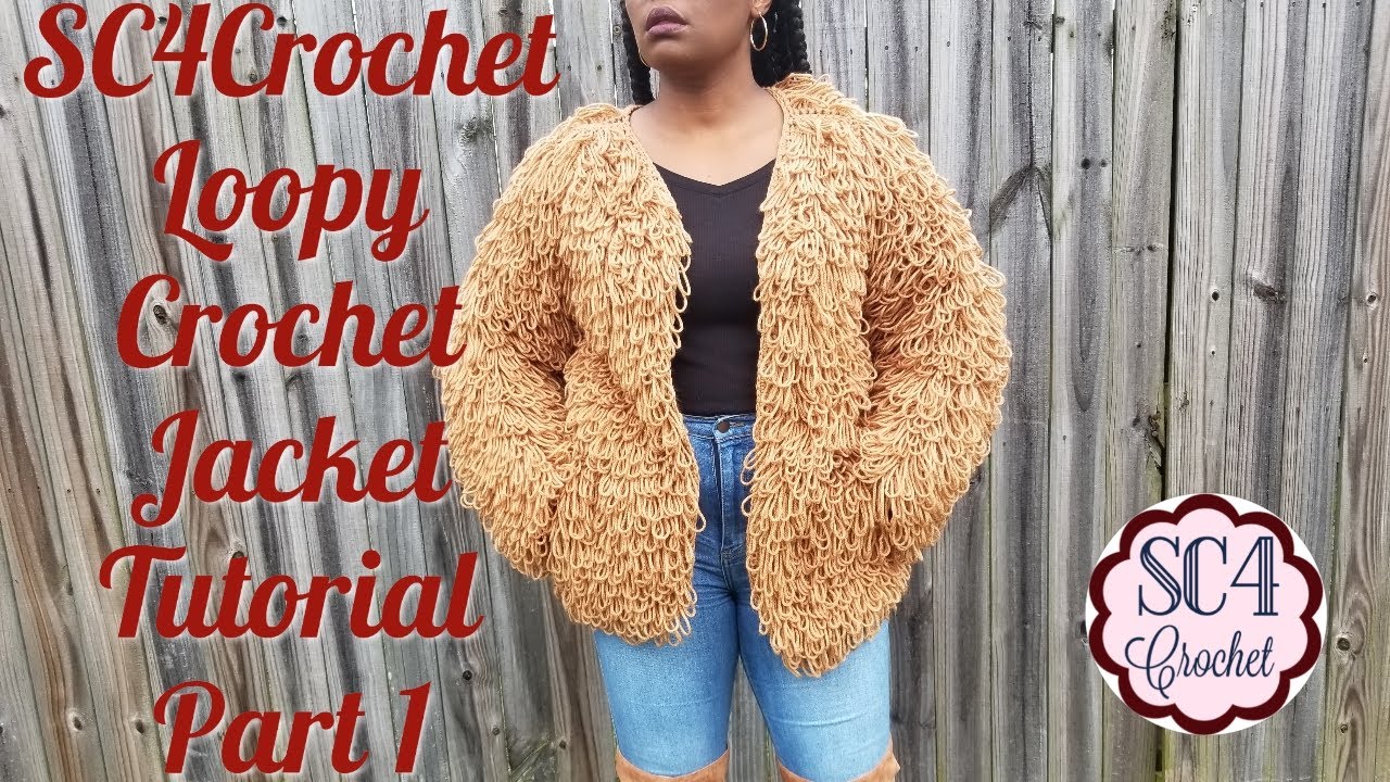 Loopy Crochet Jacket Tutorial - Part 1 SC4CROCHET - Loopy Crochet/ Shaggy Fringe Crochet/ DIY