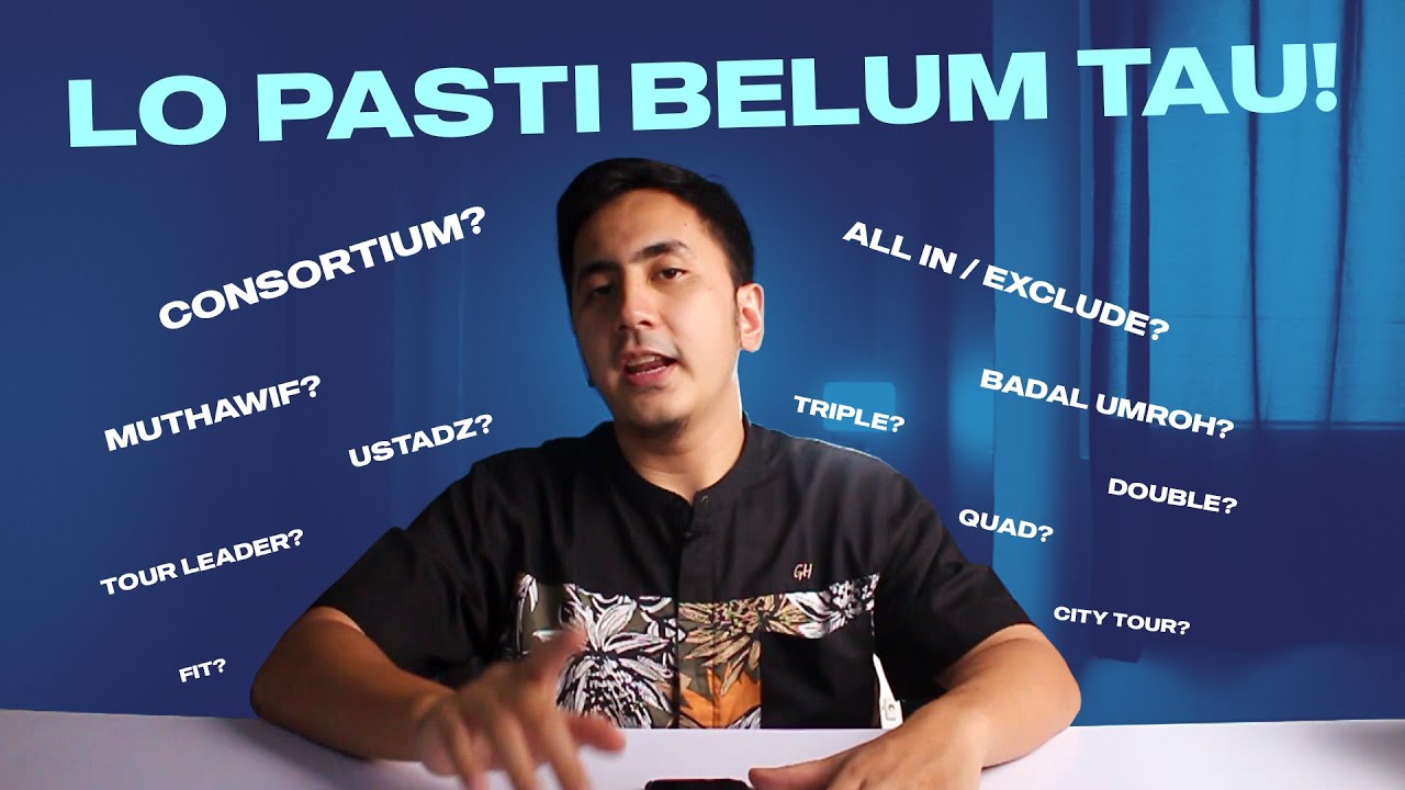 ISTILAH DALAM TRAVEL UMROH DAN HAJI YANG HARUS LO TAU!