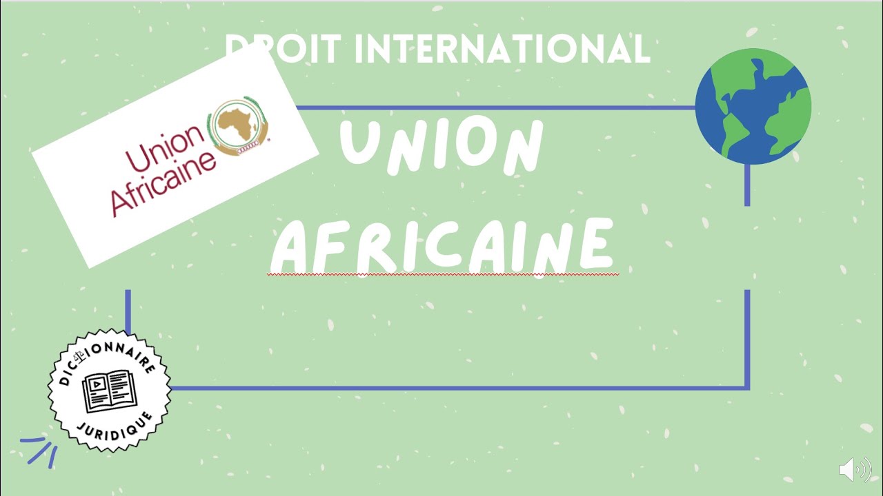 UNION AFRICAINE définition juridique 🔤 🌍