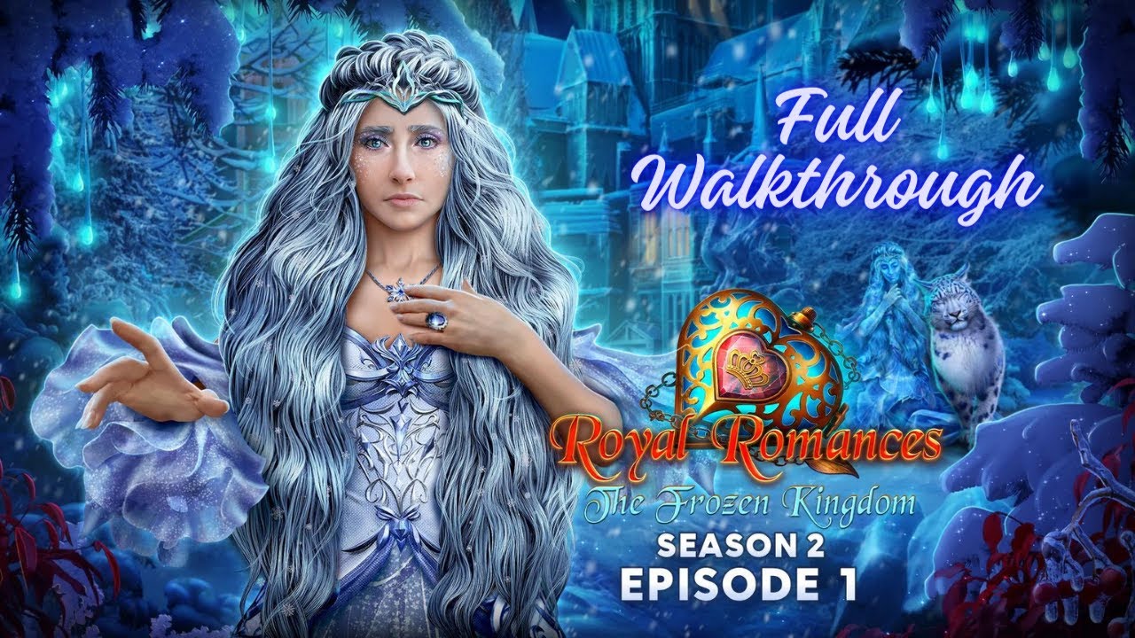 ROYAL ROMANCES S2 EPISODE 1: THE FROZEN KINGDOM - FULL WALKTHROUGH