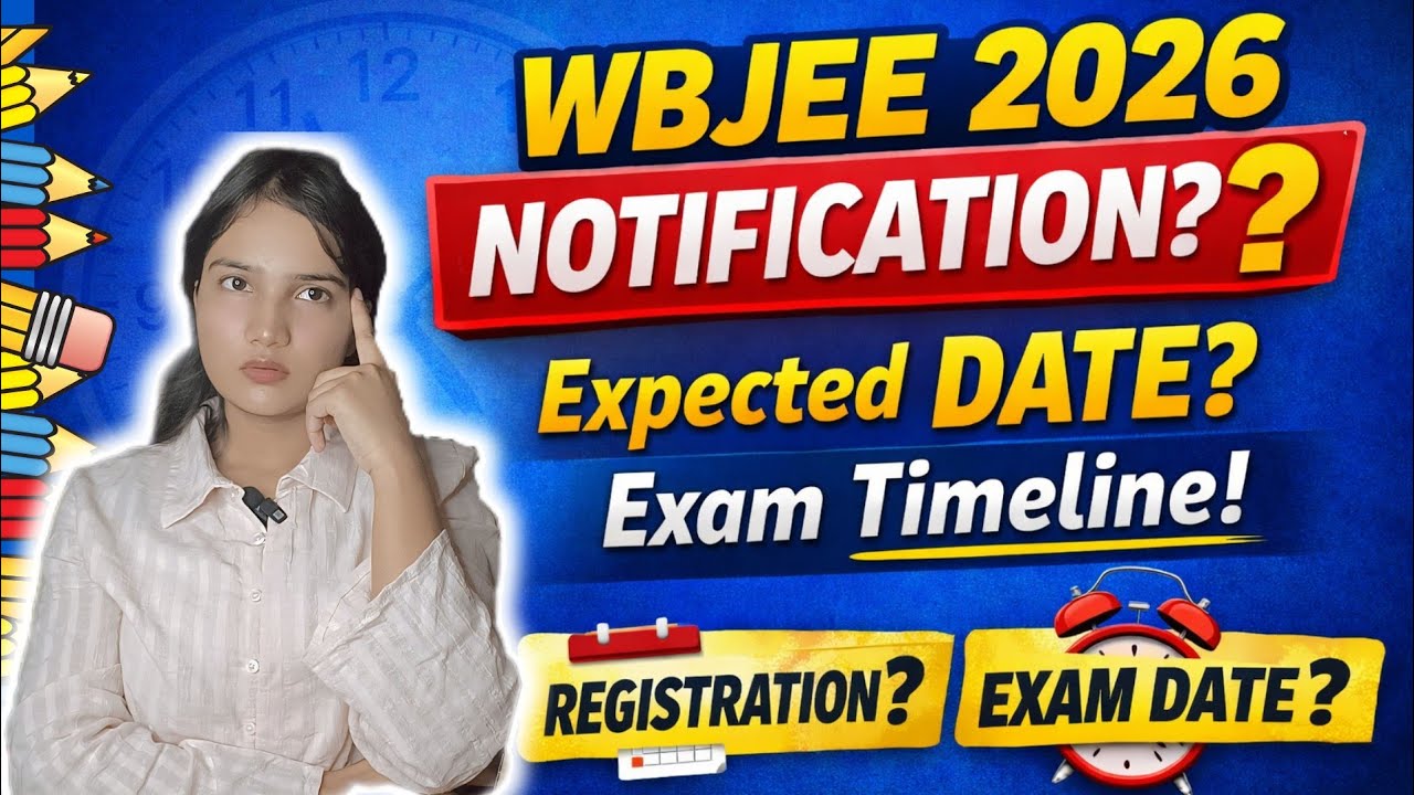 WBJEE 2026 Official Notification Date Expected 🔥 | Registration, Exam Date & Complete Timeline💯🔥