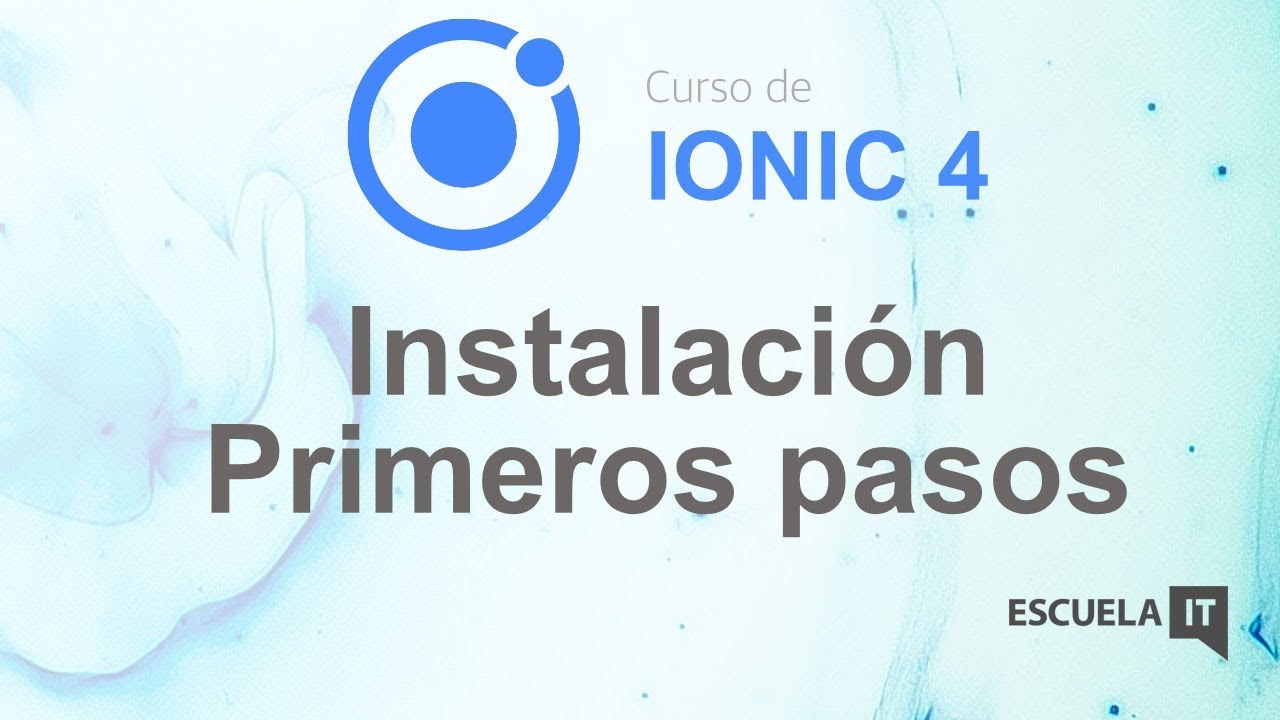 Instalaci&oacute;n y primeros pasos con Ionic 4