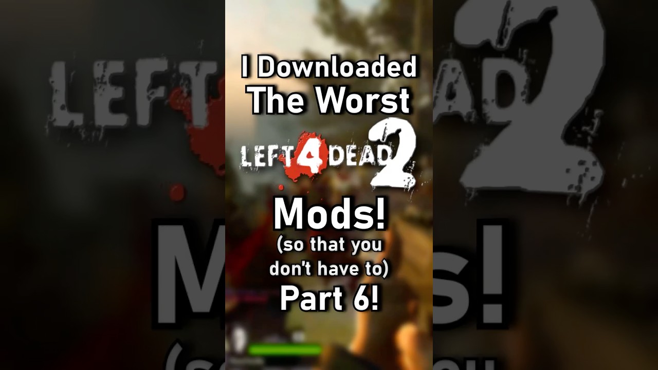Я скачал ХУДШИЕ моды L4D2 (чтобы вам не пришлось этого делать) Часть 6!