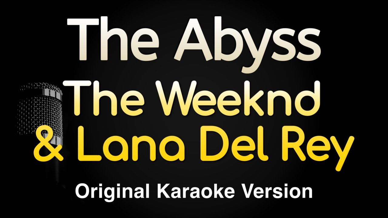 The Abyss - The Weeknd & Lana Del Rey (Karaoke Songs With Lyrics - Original Key)