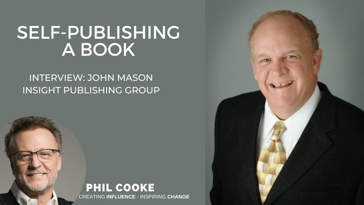 Self-Publishing a Book &ndash; Interview with John Mason, Insight Publishing Group
