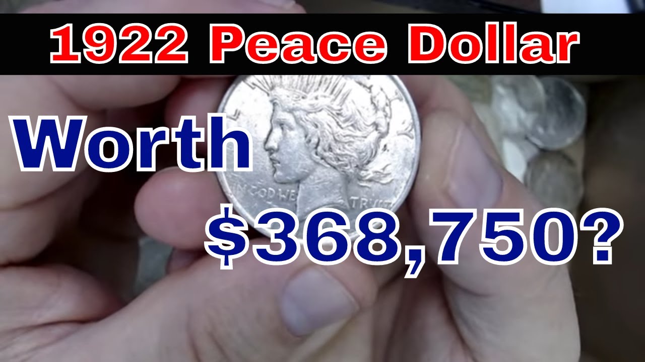 A $368,750 Peace Dollar Dated 1922 ?? Why Is it Worth That Much?