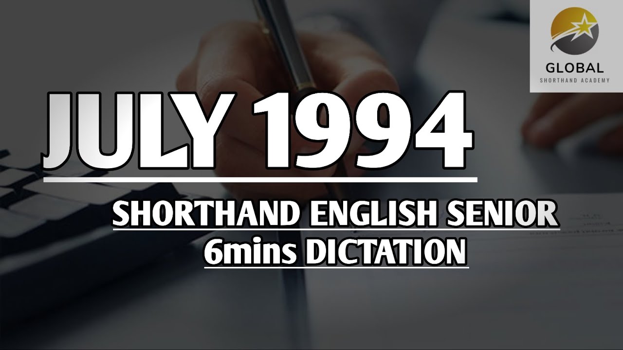 JULY 1994 SHORTHAND ENGLISH SENIOR SPEED 6mins DICTATION 🔊✍🏼🏆✨