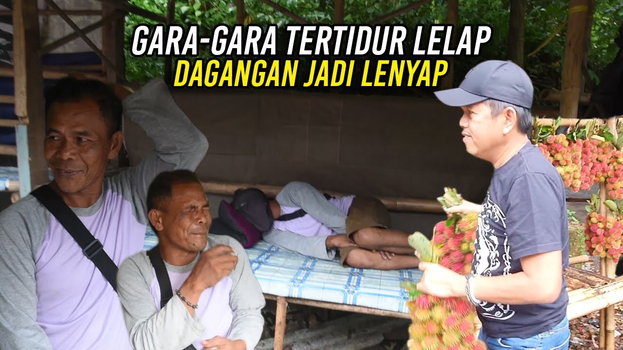 TUKANG RAMBUTAN TERTIDUR LELAP-SEBAGIAN DAGANGANNYA LENYAP-ENDINGNYA BIKIN NGAKAK