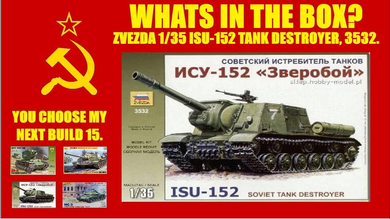 ЧТО В КОРОБКЕ? ZVEZDA 1/35, ИСУ-152 СОВЕТСКИЙ РАЗРУШИТЕЛЬ ТАНК, 3532. ОБЗОР МОДЕЛИ 425.
