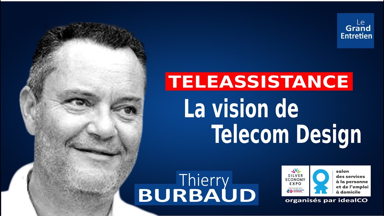 Thierry Burbaud : la Téléassistance vue par Telecom Design