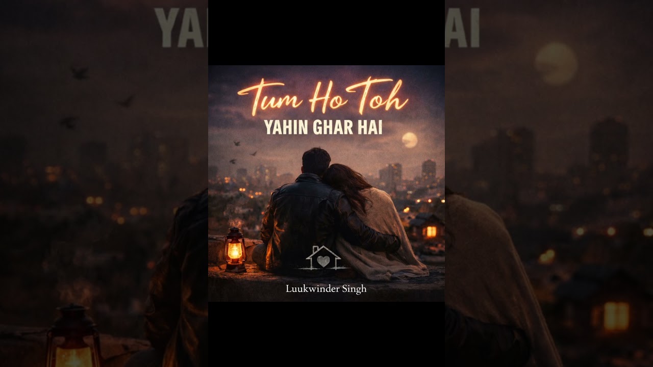 Tum Ho Toh Yahin Ghar Hai ♥️