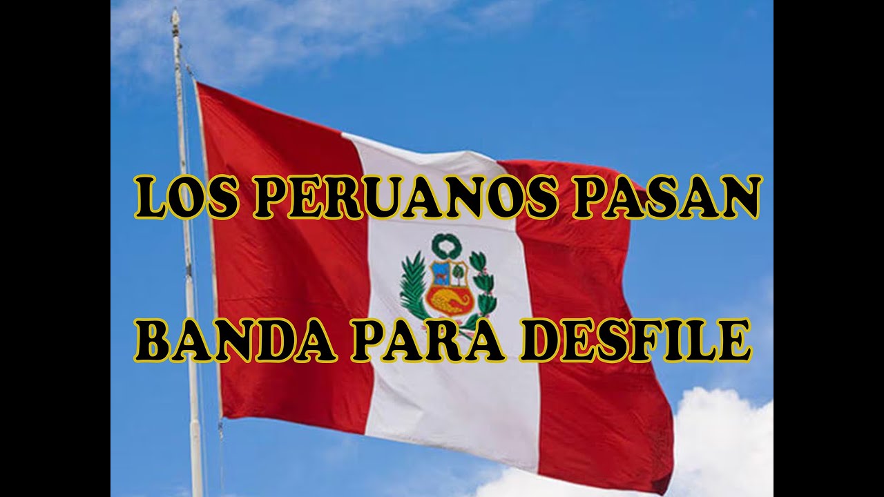 MARCHA - LOS PERUANOS PASAN - banda para desfile - versión larga