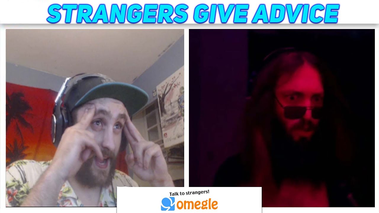 Hilarious Advice from Unforgettable Omegle Strangers!