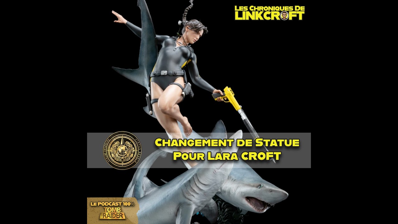 #13 - Lara CROFT, Statue Quo ?