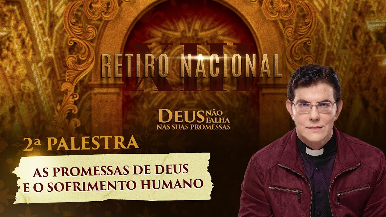 2° PALESTRA | AS PROMESSAS DE DEUS E O SOFRIMENTO HUMANO | @PadreManzottiOficial