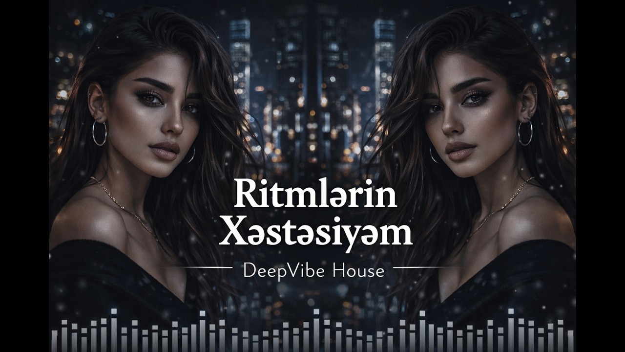 Ritmlərin Sehrindəyəm - Azeri Deep House 2026 🎧  Night Drive EDM Bass