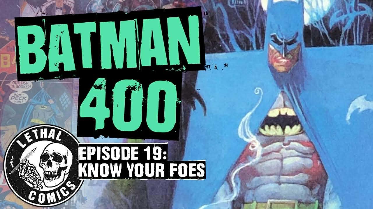 Lethal Comics YouTube Show - Batman 400 S02E06