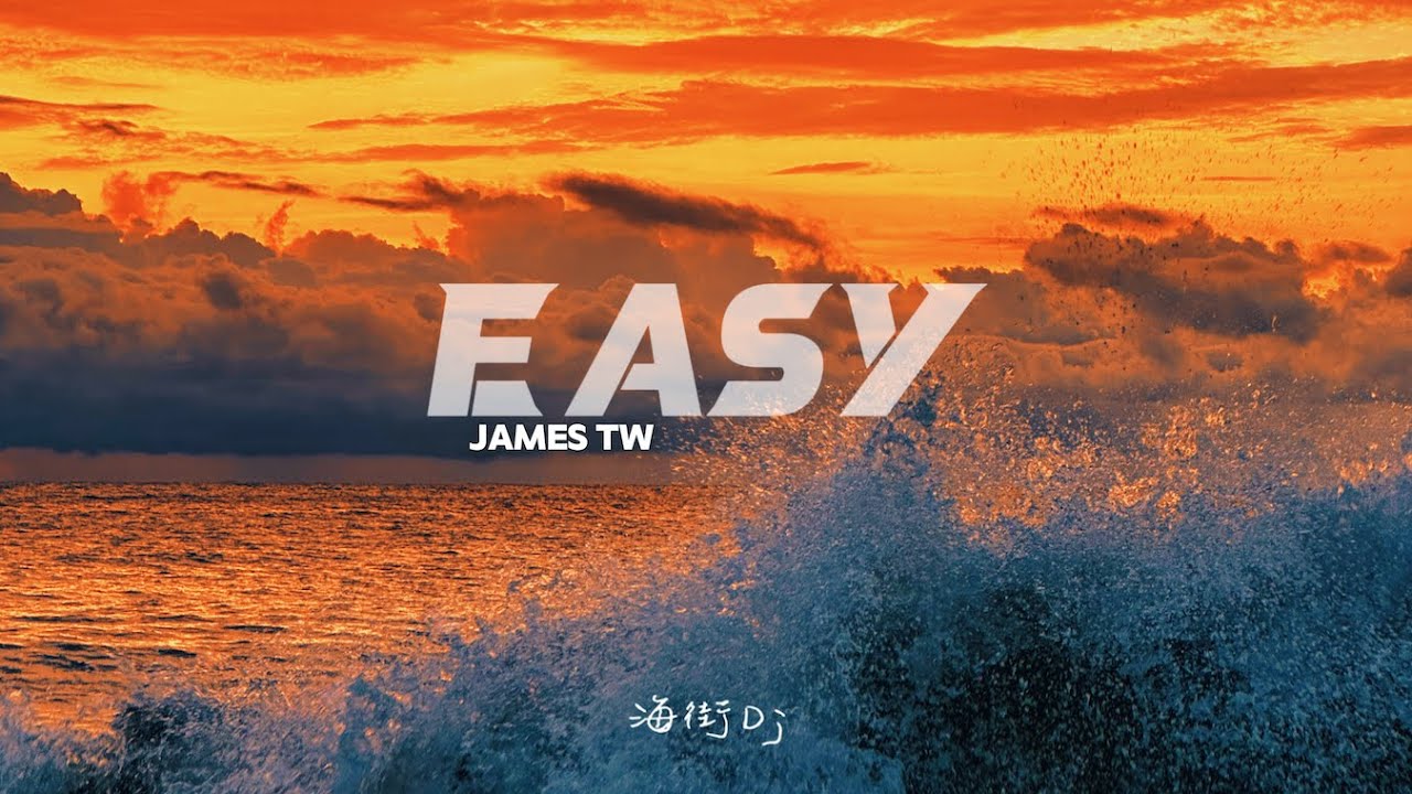 James TW - Easy (Lyrics)